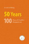 50 Years, 100 Peace & Conflict Perspectives, by Johan Galtung
