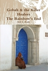 Gobah & the Killer Healers, The Rainbow's End 